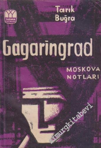 Gagaringrad: Moskova Notları