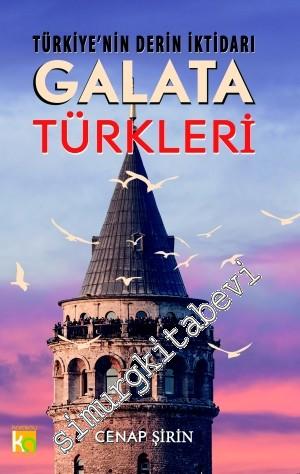 Galata Türkleri: Türkiye'nin Derin İktidarı