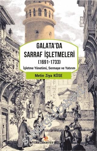 Galata'da Sarraf İşletmeleri 1691 - 1733 : İşletme Yönetimi Sermaye ve