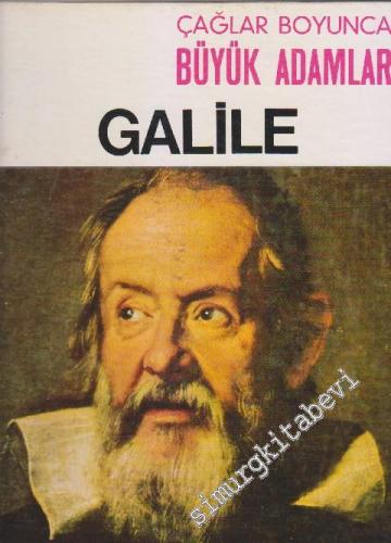 Galile : Çağlar Boyunca Büyük Adamlar