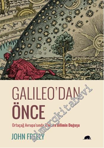Galileo'dan Önce: Ortaçağ Avrupa'sında Modern Bilimin Doğuşu