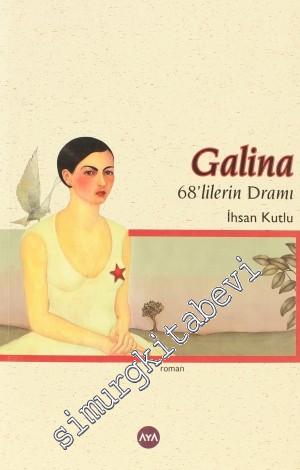 Galina - 68' lilerin Dramı