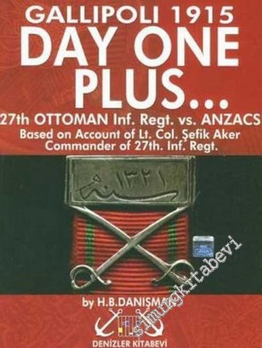 Gallipoli 1915 Day One Plus: 27th Ottoman Inf. Regt. vs. Anzacs Based 