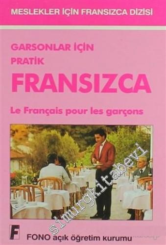 Garsonlar için Pratik Fransızca = Le Français Pour les Garçons