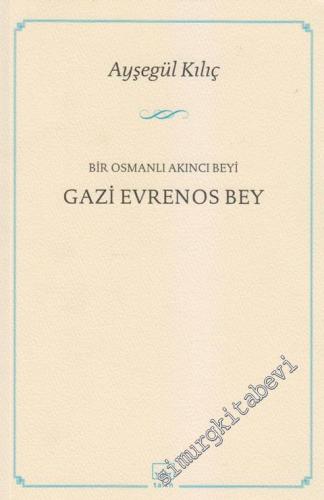 Gazi Evrenos Bey: Bir Osmanlı Akncı Beyi