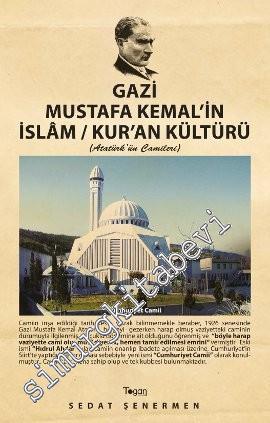 Gazi Mustafa Kemal'in İslam / Kur'an Kültürü: Atatürk'ün Camileri