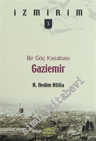 Gaziemir: Bir Göç Kasabası - İzmirim 1
