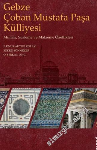 Gebze Çoban Mustafa Paşa Külliyesi : Mimari, Süsleme ve Malzeme Özelli