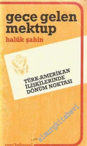 Gece Gelen Mektup: Türk - Amerikan İlişkilerinde Dönüm Noktası
