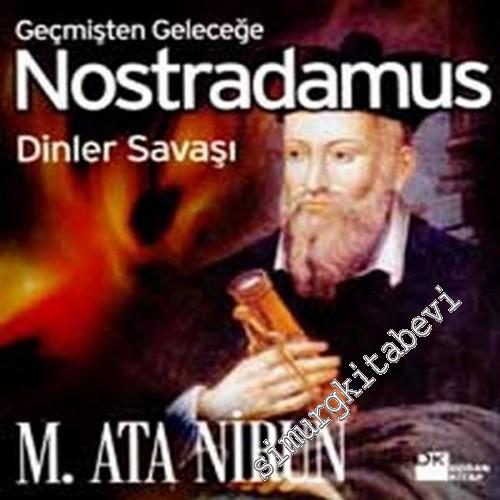 Geçmişten Geleceğe Nostradamus: Dinler Savaşı
