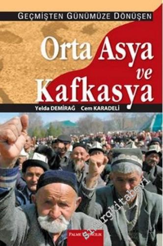 Geçmişten Günümüze Dönüşen Orta Asya ve Kafkasya