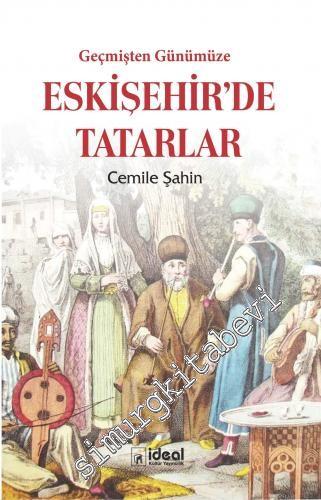 Geçmişten Günümüze Eskişehir'de Tatarlar