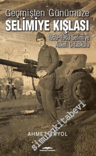 Geçmişten Günümüze Selimiye Kışlası: 1959 - 1963 Selimiye Askeri Ortao