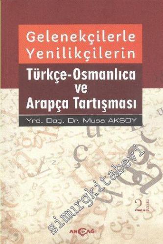 Gelenekçilerle Yenilikçilerin Türkçe, Osmanlıca ve Arapça Tartışması