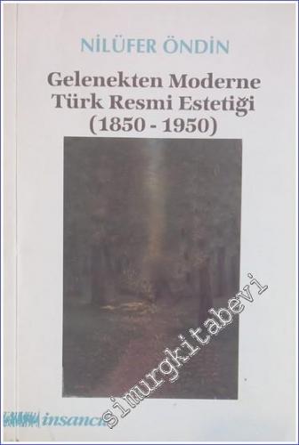 Gelenekten Moderne Türk Resmi Estetiği (1850-1950) - 2012
