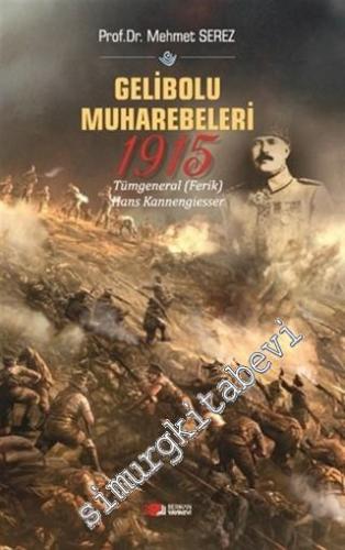 Gelibolu Muharebeleri 1915 : Tümgeneral (Ferik) Hans Kannengiesser