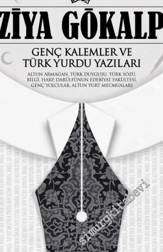 Genç Kalemler ve Türk Yurdu Yazıları - Altun Armağan, Türk Duygusu, Tü