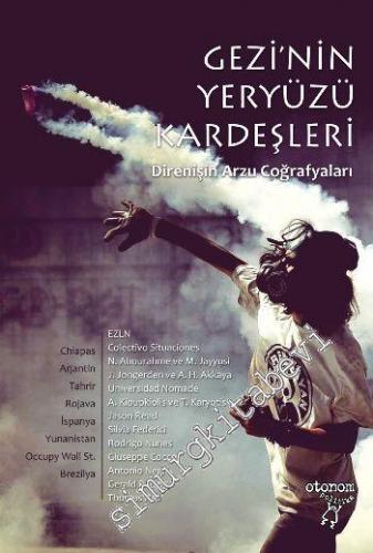 Gezi'nin Yeryüzü Kardeşleri: Direnişin Arzu Coğrafyaları