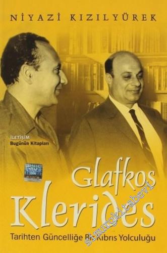 Glafkos Klerides: Tarihten Güncelliğe Bir Kıbrıs Yolculuğu