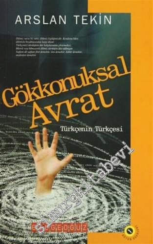 Gökkonuksal Avrat: Türkçenin Türkçesi