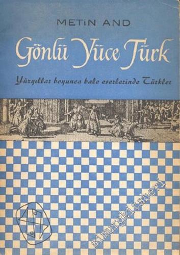 Gönlü Yüce Türk: Yüzyıllar Boyunca Bale Eserlerinde Türkler - 1958