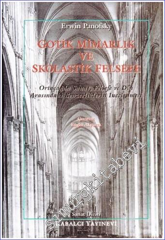Gotik Mimarlık ve Skolastik Felsefe: Ortaçağ'da Sanat, Felsefe ve Din 