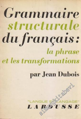 Grammaire Structurale du Français: La Phrase et les Transformations