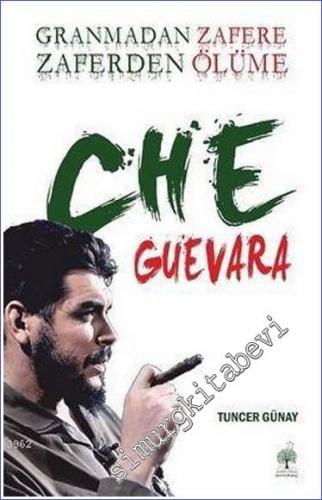 Granmadan Zafere Zaferden Ölüme Che Guevara - 2017
