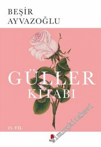 Güller Kitabı: Türk Çiçek Kültürü Üzerine Bir Deneme