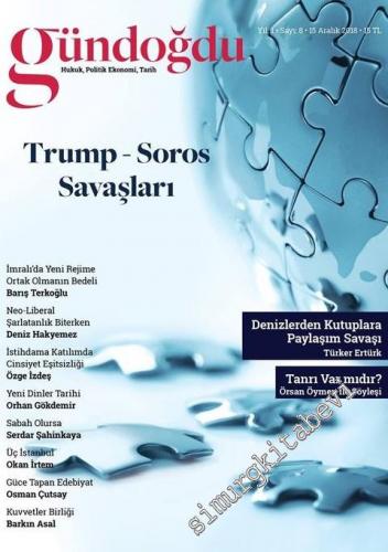 Gündoğdu Dergisi - Trump Soros Savaşları - Sayı: 8 Yıl: 1 Aralık
