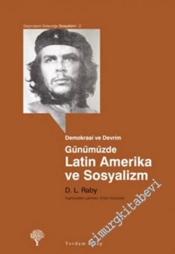 Günümüzde Latin Amerika ve Sosyalizm: Demokrasi ve Devrim