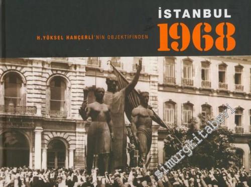 H. Yüksel Hançerli'nin Objektifinden İstanbul 1968