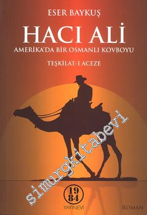Hacı Ali: Amerika'da Bir Osmanlı Kovboyu - Teşkilat-ı Aceze