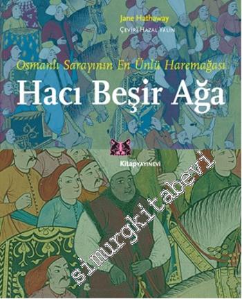 Hacı Beşir Ağa: Osmanlı Sarayının En Önemli Haremağası