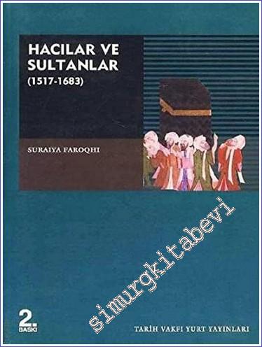Hacılar ve Sultanlar (Osmanlı Döneminde Hac 1517 - 1638 )