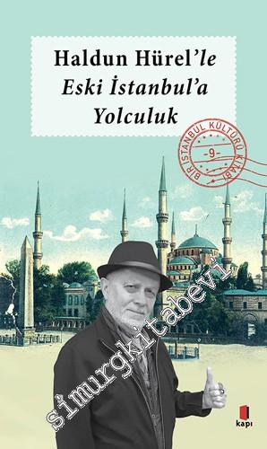 Haldun Hürel'le Eski İstanbul'a Yolculuk - Bir İstanbul Kültürü Kitabı