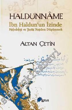 Haldunname: İbn Haldun'un İzinde Metodoloji ve Tarihi Yeniden Düşünmek