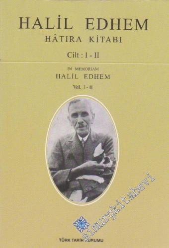Halil Edhem Hatıra Kitabı 2 Cilt = In Memoriam Halil Edhem Vol. 1- 2