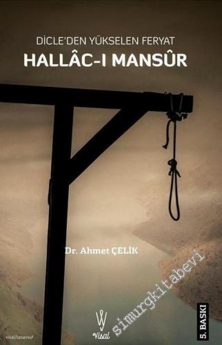 Hallac-ı Mansur: Dicle'den Yükselen Feryat