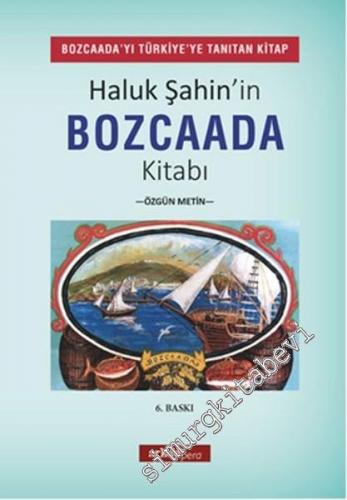 Haluk Şahin'in Bozcaada Kitabı: Bozcaada'yı Türkiye'ye Tanıtan Kitap