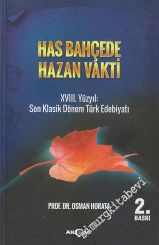 Has Bahçede Hazan Vakti: 18. Yüzyıl: Son Klasik Dönem Türk Edebiyatı -
