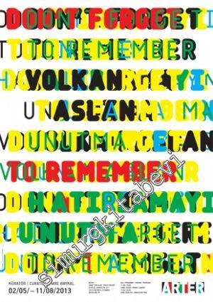 Hatırlamayı Unutma = Don't Forget to Remember: Volkan Aslan Sergisi