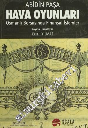 Hava Oyunları: Osmanlı Borsasında Finansal İşlemler