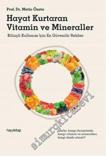 Hayat Kurtaran Vitamin ve Mineraller: Bilinçli Kullanım İçin En Güveni