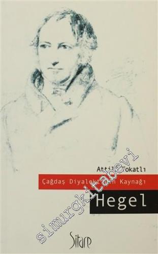 Hegel: Çağdaş Diyalektiğin Kaynağı