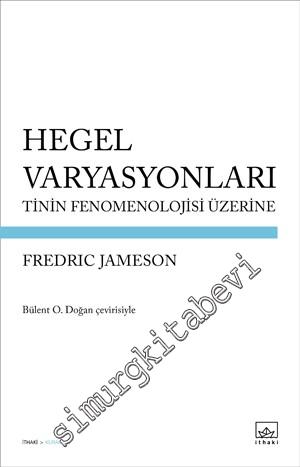 Hegel Varyasyonları: Tinin Fenomenolojisi Üzerine