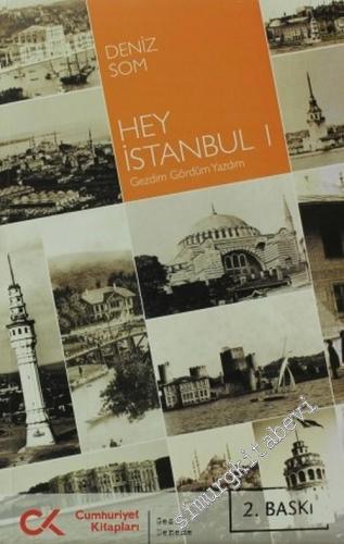 Hey İstanbul 1: Gezdim Gördüm Yazdım