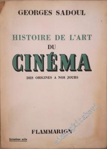 Histoire de l'Art du Cinéma: Des Origines à Nos Jours