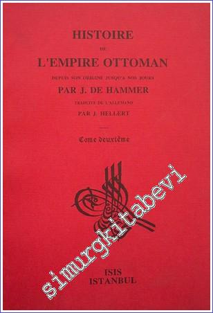 Histoire de L'Empire Ottoman Depuis Son Origine Jusqu'a Nos Jours: Tom