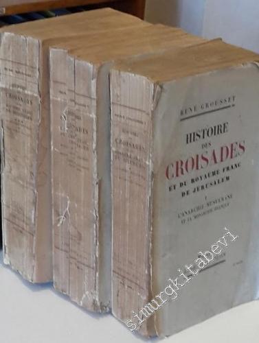 Histoire des Croisades et du Royaume Franc de Jérusalem, 3 TOME: TOME 